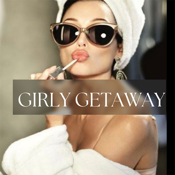 Girly Getaway